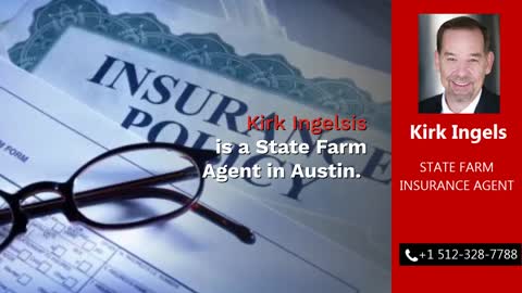 Austin State Farm Agent | Call - 1-512-328-7788 | kirkingels.com