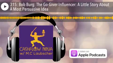 Bob Burg Shares The Go-Giver Influencer: A Little Story About A Most Persuasive Idea