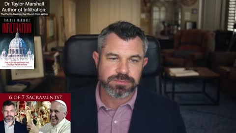 Will FRANCIS Ban 6 of 7 Sacraments in Traditional pre-V2 form? Dr. Taylor Marshall Podcast