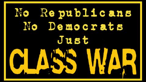 Its not Republican or Democrat its Class war.