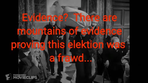 Evidence? You want evidence?