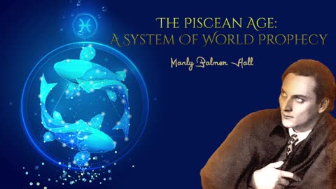 The Piscean Age:A System Of World Prophecy By Manly Palmer Hall