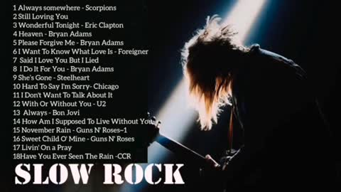 Best Slow Rock Songs - Greatest Slow Rock Ballads 80s 90s Scorpions, CCR , U2, Bon Jovi, Aerosmith