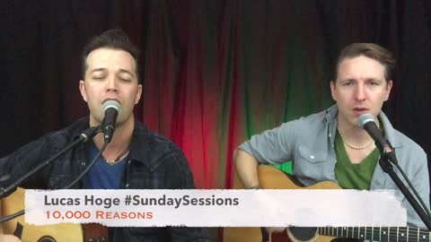 Lucas Hoge #SundaySessions "10,000 Reasons"