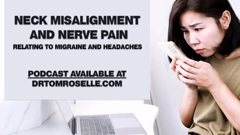Neck Misalignment and Nerve Pain Relating to Migraine and Headaches