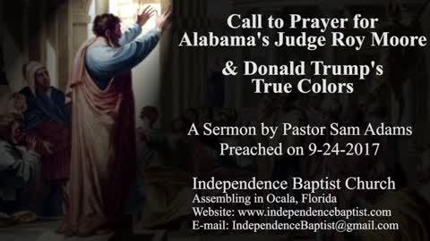 Call to Prayer for Alabama's Judge Roy Moore & Donald Trump's True Colors