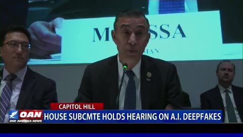 House SubCMTE Holds Hearing On A.I. Deepfakes