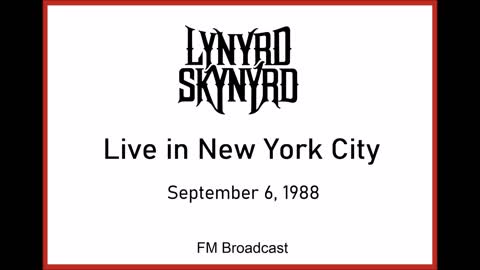Lynyrd Skynyrd - Live in New York City 1988 (FM Broadcast) Full Show