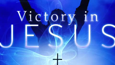There is Victory In Jesus