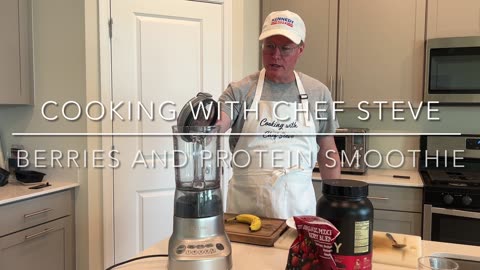 Cooking with Chef Steve: Berries, Banana, Whey Smoothie