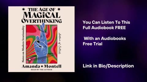 The Age of Magical Overthinking Notes on Modern Irrationality Audiobook Summary Amanda Montell