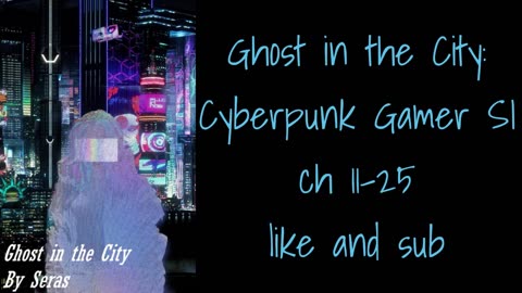 Ghost in the City Cyberpunk Gamer SI ch11 25