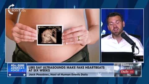 Jack Posobiec reacts to Liberals claiming that ultrasounds make fake heartbeats at six weeks