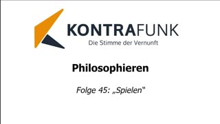 Philosophieren #45: „Spielen“