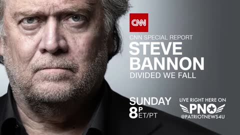 WATCH LIVE: CNN's, Steve Bannon Hit Piece "Divided We Fall", Sunday 8PM EDT
