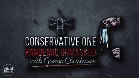 Conservative One: Pandemic Unmasked #6 Lifting The Veil On COVID-19