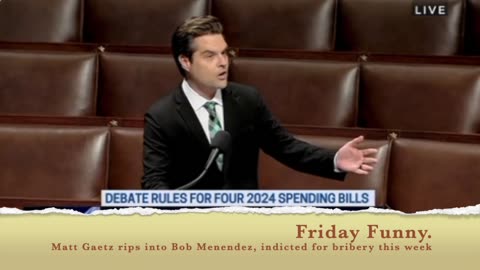 Friday Funny - Matt Gaetz gives Bob Menendez a dose of much needed medicine