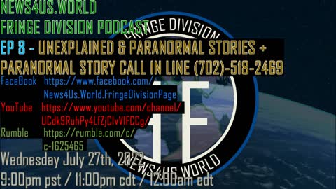Fringe Division Podcast Ep 8-UNEXPLAINED & PARANORMAL STORIES + PARANORMAL STORY CALL IN LINE PROMO