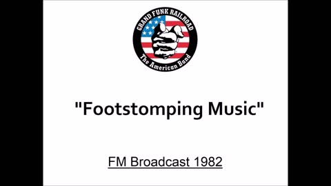 Grand Funk Railroad - Footstomping Music (Live in Tokyo, Japan 1982) FM Broadcast