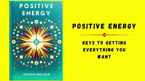 Positive Energy Keys to Getting Everything You Want Audiobook