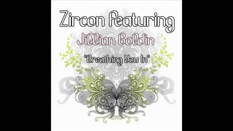 Zircon feat Jillian Goldin - Breathing you in