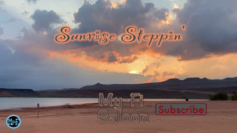 SUNRISE STEPPIN' - Original music and video by My-Fi Saloon