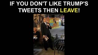 If You Don't Like Trump's Tweets Then LEAVE!
