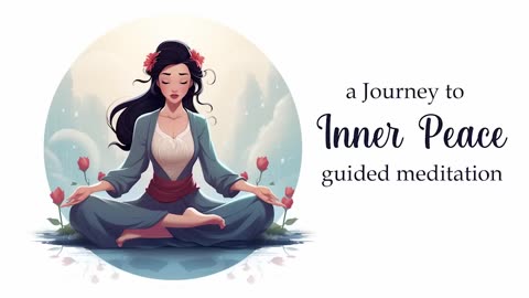 A Journey to Inner Peace (10 Minute Guided Meditation)