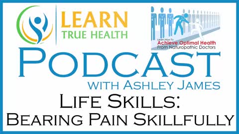 Life Skills: Bearing Pain Skillfully #16