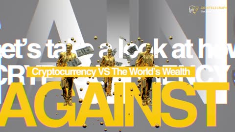 Cryptocurrency vs the World’s Wealth