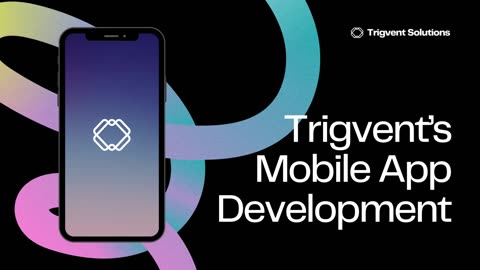 Trigvent Solutions's Mobile App development