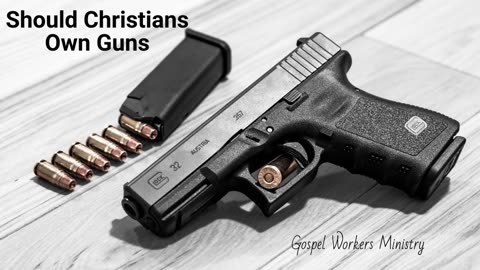 Should Christians Own Guns