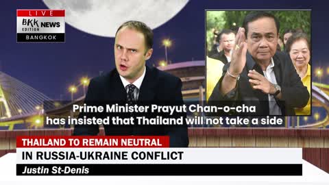 Thailand to Remain Neutral in Russia-Ukraine Conflict