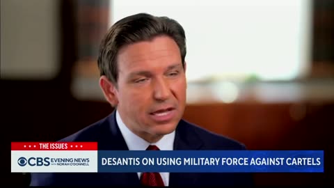 CARTELS IN THE CROSSHAIRS: DeSantis Pledges U.S. Military Will Use Deadly Force [WATCH]