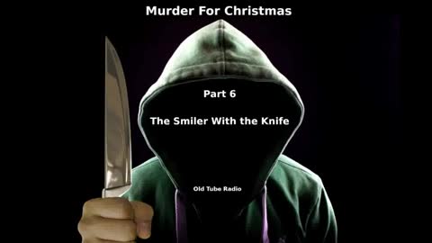 Murder For Christmas Part 6 The Smiler With the Knife