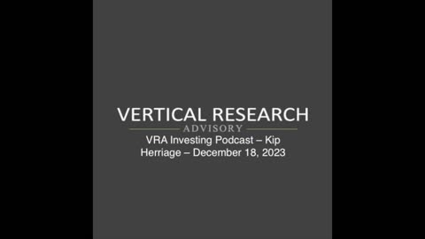 VRA Investing Podcast – Kip Herriage – December 18, 2023