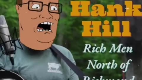 Hank Hill sings Rich Men North of Richmond