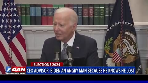 CEO Advisor: Biden an angry man because he knows he lost