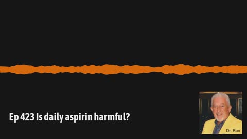 Ep 423 Is daily aspirin harmful?