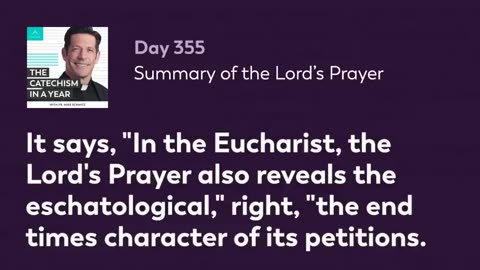Day 355: Summary of the Lord’s Prayer — The Catechism in a Year (with Fr. Mike Schmitz)