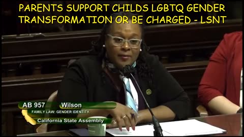 California bill AB957 - Parents need to COMPLY with Gender Swaps!