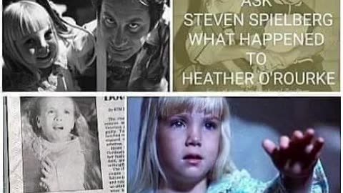 ASK STEVEN SPIELBERG WHAT HAPPENED TO HEATHER O'ROURKE