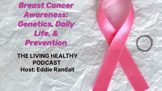 Breast Cancer Awareness Genetics, Daily Life, & Prevention