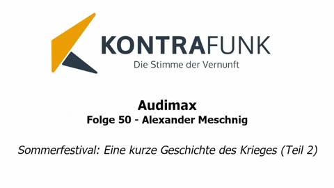 Audimax - Folge 50: Sommerfestival - Alexander Meschnig: Eine kurze Geschichte des Krieges (Teil 2)