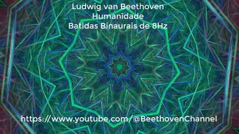 [HMN*-RV1] - Humanidade - Beethoven - 8Hz - Batidas Binaural Alfa - para relaxar e meditar