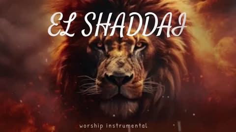 EL SHADDAI - PROPHETIC WARFARE INSTRUMENTAL - WORSHIP MEDITATION MUSIC - INTENSE WORSHIP