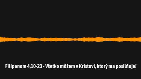 Filipanom 4,10-23 - Všetko môžem v Kristovi, ktorý ma posilňuje (F10)