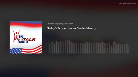 WIN Talk Radio - Today’s Perspectives on Gender Identity