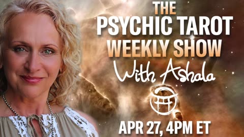 THE PSYCHIC TAROT SHOW with ASHALA - APR 27