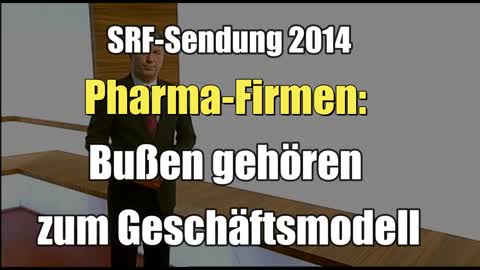Pharma-Firmen: Bußen gehören zum Geschäftsmodell (SRF I ECO I 27.01.2014)